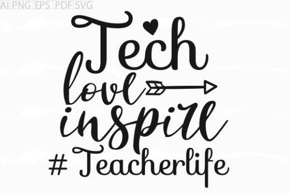 About Tech Love Inspire Teacherlife Svg