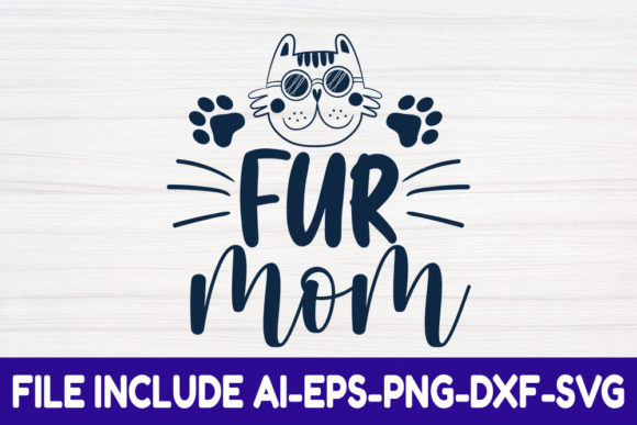 Cat SVG Design, Fur Mom: Graphics for Crafts and Content