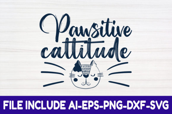 Cat SVG Design, Pawsitive Cattitude. for Graphics and Crafts