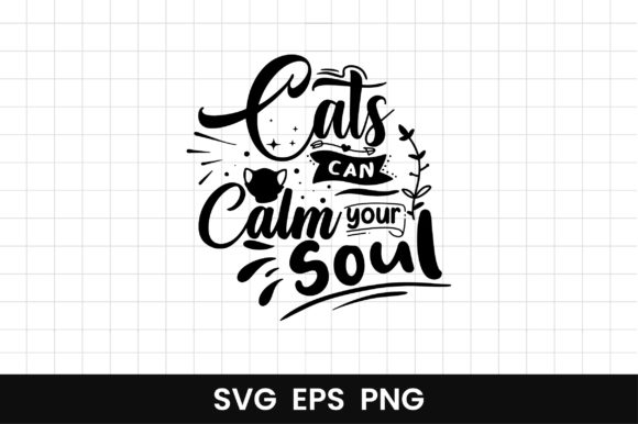 Cats Can Calm Your Soul: A Cat SVG for Graphics & Crafts