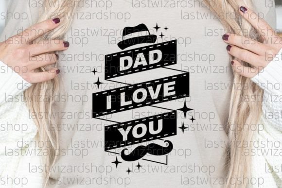 Dad I Love You Svg Graphics for Crafts Branding