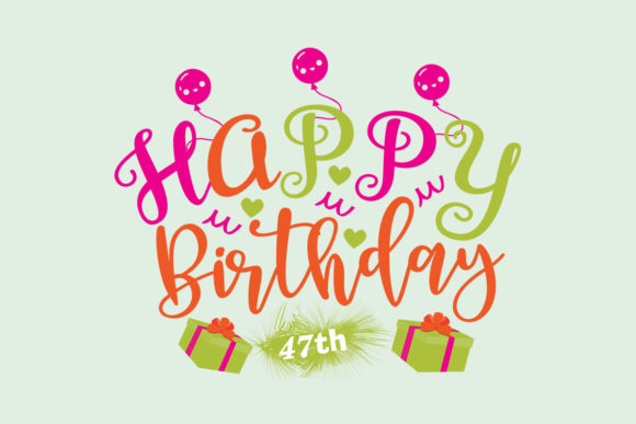 Happy Birthday 47th SVG Review for Crafts & Graphics