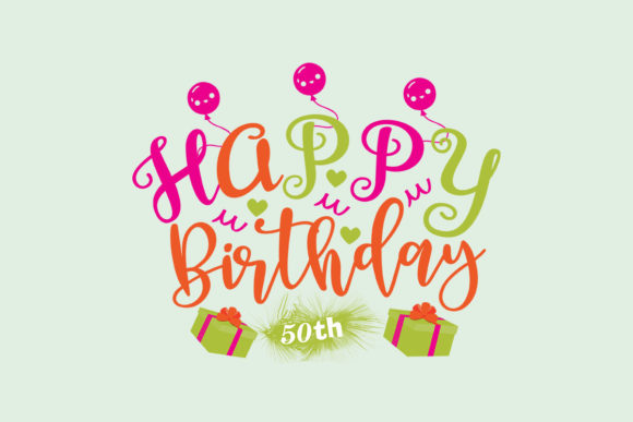 Happy Birthday 50th SVG – A Designer's First Look