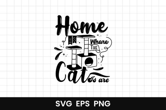 Home Is Where the Cats Are: Graphics & Crafts SVG Cut File