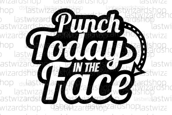 Punch Today in the Face Svg Graphics