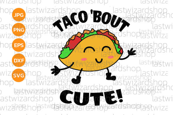 Taco Bout Cute Svg: Graphics for Crafts